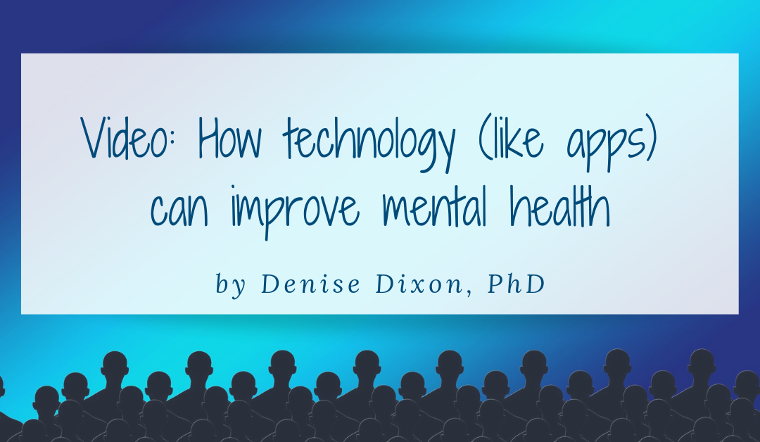 VIDEO: How technology (e.g., mental health apps) can improve mental health