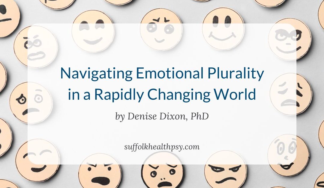 Navigating Emotional Plurality in a Rapidly Changing World
