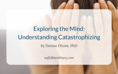 Exploring the MInd: Understanding Catastrophizing